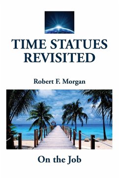 Time Statues Revisited - Morgan, Robert F.