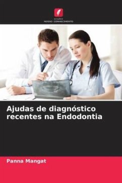 Ajudas de diagnóstico recentes na Endodontia - Mangat, Panna