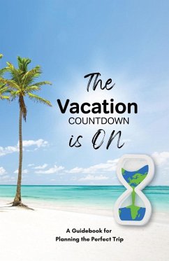 Cover The Vacation Countdown Is On - A Guidebook for Planning the Perfect Trip