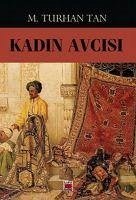 Kadin Avcisi - Turhan Tan, M.