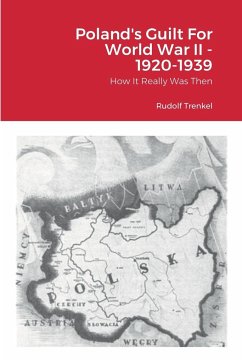 POLAND'S GUILT FOR WORLD WAR II 1920-1939 - Trenkel, Rudolf
