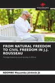FROM NATURAL FREEDOM TO CIVIL FREEDOM IN J.J. ROUSSEAU