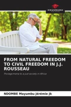 FROM NATURAL FREEDOM TO CIVIL FREEDOM IN J.J. ROUSSEAU - Jeremie Jk, Ndombe Mayumbu