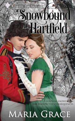 Snowbound at Hartfield: A Sweet Tea Novella; Pride and Prejudice sequel - Grace, Maria