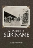 A History of Suriname A History of Suriname