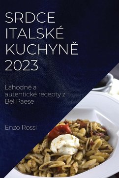 Srdce italské kuchyn¿ 2023 - Rossi, Enzo