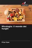 Micologia: il mondo dei funghi