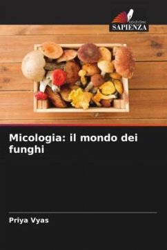 Micologia: il mondo dei funghi - Vyas, Priya