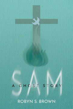 Sam. A Ghost Story (eBook, ePUB) - Brown, Robyn