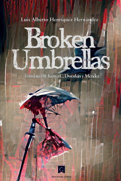 Broken Umbrellas - Henríquez Hernández, Luis Alberto