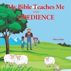 My Bible Teaches Me About Obedience - Hale, Olivia
