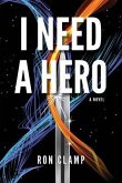 I Need a Hero (eBook, ePUB)