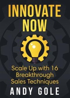 Cover Innovate Now Scale up with 16 Breakthrough Sales Techniques (eBook, ePUB)