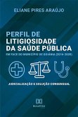 Perfil de litigiosidade da saúde pública em face do município de Goiânia (2016-2020) (eBook, ePUB) Perfil de litigiosidade da saúde pública em face do município de Goiânia (2016-2020) (eBook, ePUB)