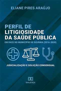 Cover Perfil de litigiosidade da saúde pública em face do município de Goiânia (2016-2020) (eBook, ePUB)