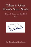 Culture in Orhan Pamuk's Select Novels Istanbul, Snow and The Black Book (eBook, ePUB)