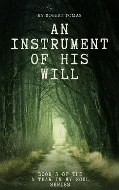 Cover An Instrument of His Will (A Tear in My Soul, #3) (eBook, ePUB)