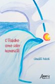 O trabalho como valor humanista (eBook, ePUB)