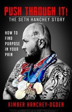 PUSH THROUGH IT! The Seth Hanchey Story (eBook, ePUB) - Hanchey-Ogden, Kimber