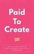 Paid To Create (eBook, ePUB) - Bild 1
