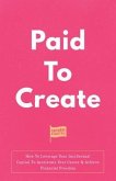 Paid To Create (eBook, ePUB)