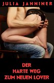 Der harte Weg zum neuen Lover (eBook, ePUB)