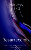 Resurrección (Ciudad Axila, #3) (eBook, ePUB)