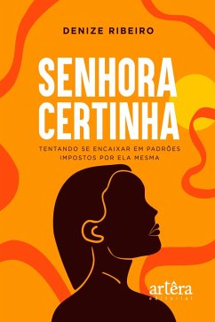 Cover SENHORA CERTINHA: TENTANDO SE ENCAIXAR EM PADRÕES IMPOSTOS POR ELA MESMA (eBook, ePUB)