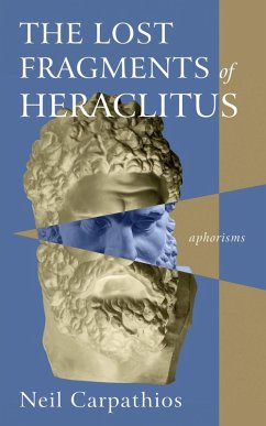 The Lost Fragments of Heraclitus (eBook, ePUB)