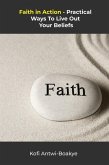 Faith in Action: Practical Ways to Live Out Your Beliefs (eBook, ePUB)