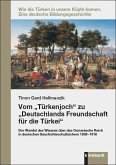 Vom 'Türkenjoch' zu 'Deutschlands Freundschaft für die Türkei' (eBook, PDF)