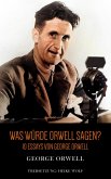 Was würde Orwell sagen? (eBook, ePUB)