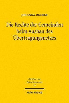 Die Rechte der Gemeinden beim Ausbau des Übertragungsnetzes (eBook, PDF) - Decher, Johanna