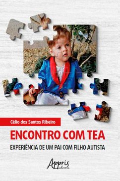 Encontro com TEA: Experiência de um pai com filho autista (eBook, ePUB) - Ribeiro, Célio Dos Santos