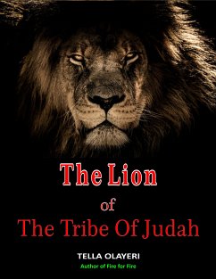 The Lion Of The Tribe Of Judah (eBook, ePUB) - Olayeri, Tella