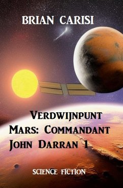 Verdwijnpunt Mars: Commandant John Darran 1 (eBook, ePUB) - Carisi, Brian