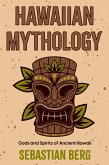 Hawaiian Mythology: Gods and Spirits of Ancient Hawaii (eBook, ePUB)