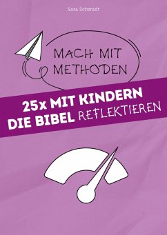 25x mit Kindern die Bibel reflektieren (eBook, ePUB) - Schmidt, Sara