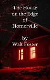 The House on the Edge of Homerville (eBook, ePUB) The House on the Edge of Homerville (eBook, ePUB)