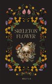 Skeleton Flower (The Wither Chronicles, #1) (eBook, ePUB)