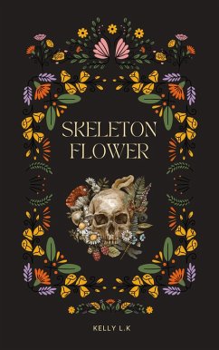 Cover Skeleton Flower (The Wither Chronicles, #1) (eBook, ePUB)