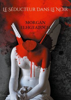Le séducteur dans le noir (eBook, ePUB) - Elhgeatoch, Morgan