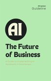 The Future of Business: A Guide to Implementing AI Assistants (eBook, ePUB) The Future of Business: A Guide to Implementing AI Assistants (eBook, ePUB)