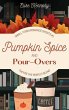Pumpkin Spice and Pour-Overs (eBook,... - Bild 1
