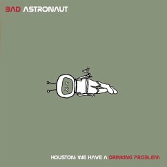 Houston:We Have A Drinking Problem (Black 2lp) - Bad Astronaut