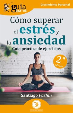GuíaBurros: Cómo superar el estrés y la ansiedad (eBook, ePUB) - Pazhín, Santiago