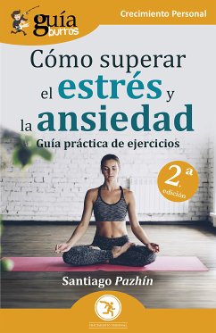 GuíaBurros: Cómo superar el estrés y la ansiedad (eBook, ePUB) - Pazhín, Santiago