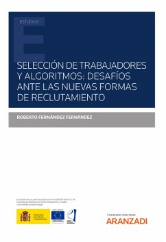 Selección de trabajadores y algoritmos: desafíos ante las nuevas formas de reclutamiento (eBook, ePUB) - Fernández Fernández, Roberto