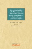 La posición jurídica de la Administración y del obligado tributario ante el descubrimiento de hechos fiscales con relevancia penal (eBook, ePUB)