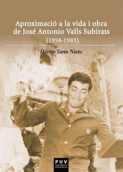 Aproximació a la vida i obra de José Antonio Valls Subirats (1958-1983) (eBook, PDF) - Tarín Nieto, Hèctor